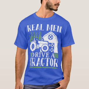 Real Man Drive A Tractor 1 T-Shirt