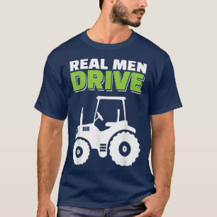 Real Man Drive Tractor Farmer Farm Animal Big Whee T-Shirt