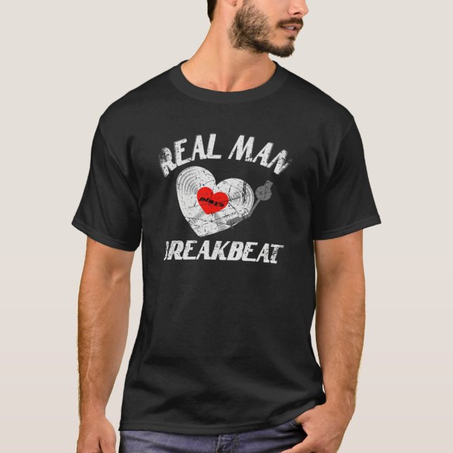 Real Man Love Breakbeat Music Idea DJ Vinyl Record T-Shirt (Front)