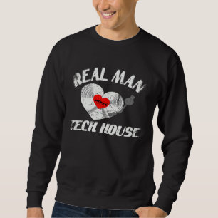 Real Man Love Tech House Music Idea DJ Vinyl Recor Sweatshirt