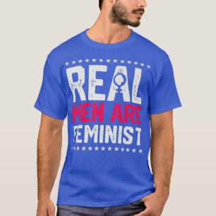 Real Men Are Feminist Design For Feminists5133 T-Shirt