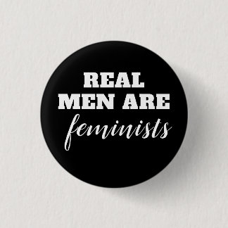Real Men Are Feminists 3 Cm Round Badge