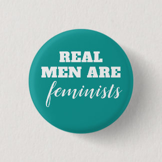 Real Men Are Feminists 3 Cm Round Badge