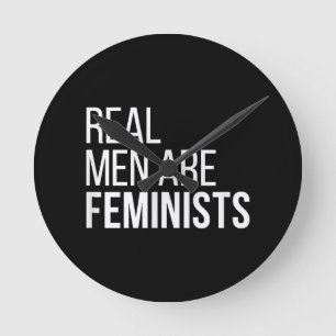 Real Men Are Feminists Cool Feminism quotes gifts Round Clock