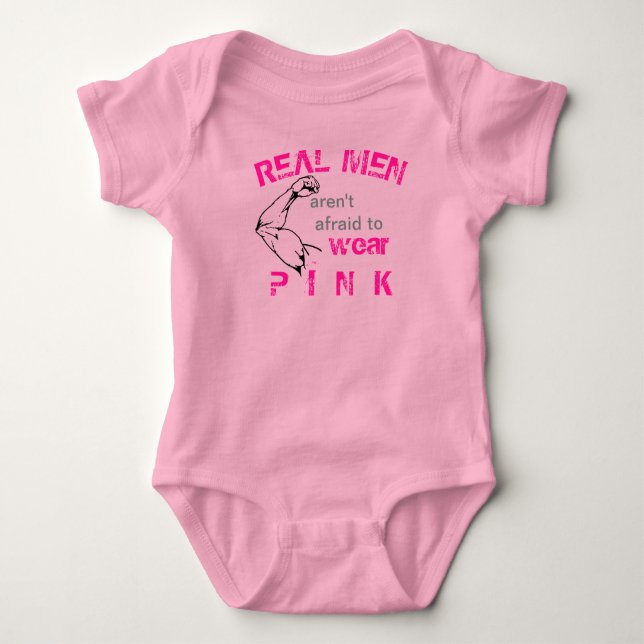 Real Men aren't afraid to wear pink  Baby Bodysuit (Front)