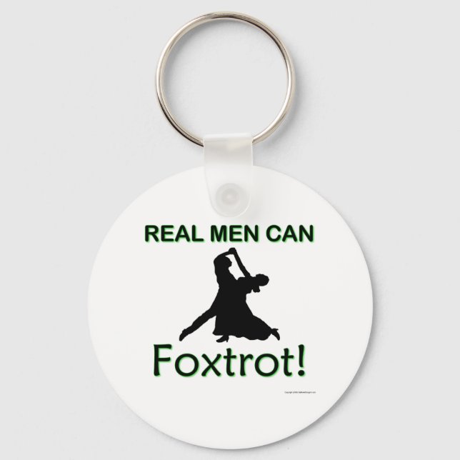 Real Men Can Foxtrot Key Ring (Front)