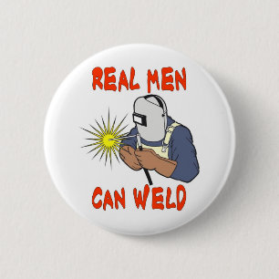 REAL MEN CAN WELD 6 CM ROUND BADGE