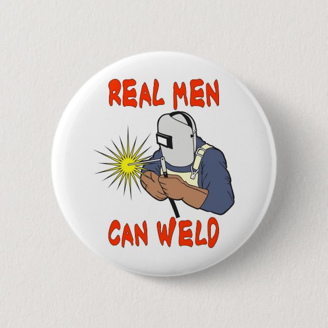 REAL MEN CAN WELD 6 CM ROUND BADGE (Front)