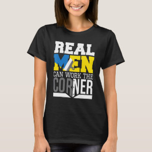Real Men Can Work The Corner Drywaller Drywall Mec T-Shirt