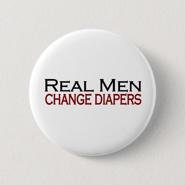 Real Men Change Diapers 6 Cm Round Badge (Front)