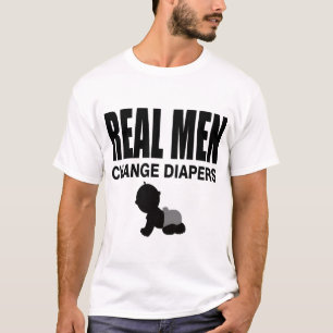 REAL MEN CHANGE DIAPERS T-Shirt