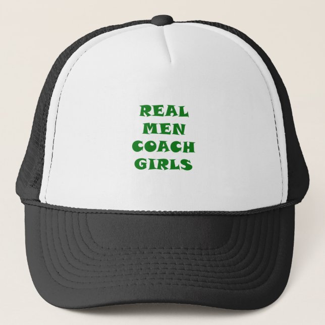 Real Men Coach Girls Trucker Hat (Front)