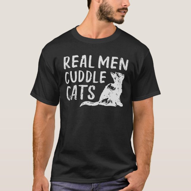 Real Men Cuddle Cats Best Cat Dad Ever Fathers Day T-Shirt (Front)