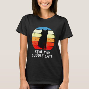 Real Men Cuddle Cats - Cat Daddy Dad Vintage Retro T-Shirt