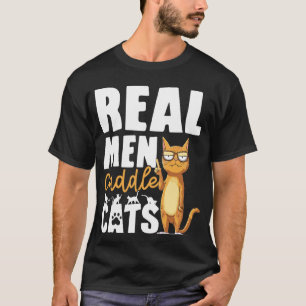 Real Men Cuddle Cats Funny Cat Lover Design Feline T-Shirt