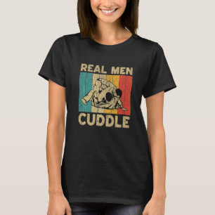 Real Men Cuddle Vintage BJJ Brazilian Jiu Jitsu T-Shirt