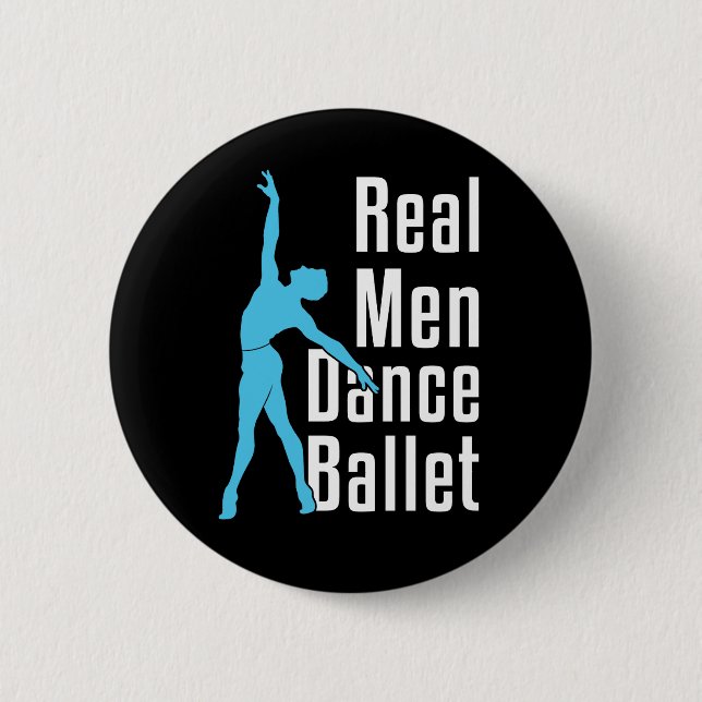 Real Men Dance Ballet 6 Cm Round Badge (Front)