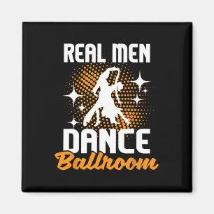 Real Men Dance Ballroom - Dancing Partner Dancer I Magnet