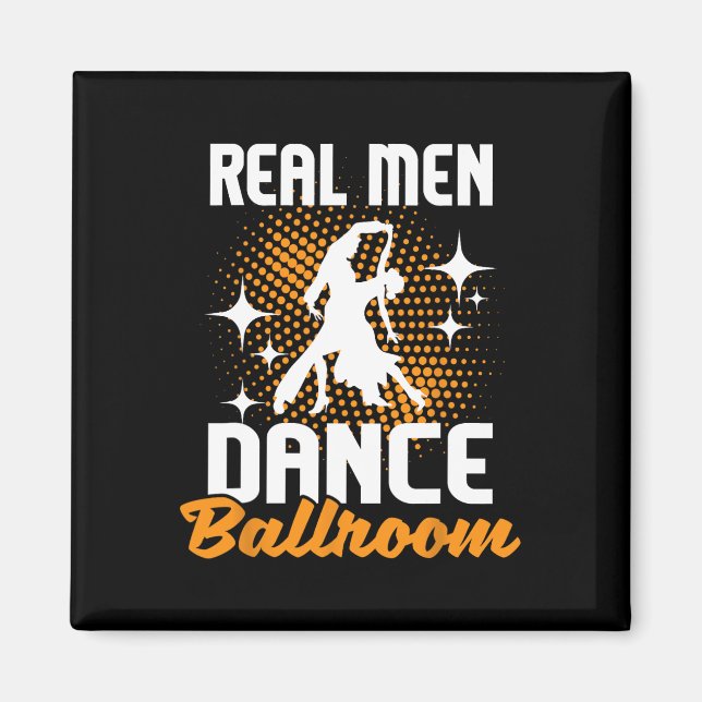 Real Men Dance Ballroom - Dancing Partner Dancer I Magnet (Front)