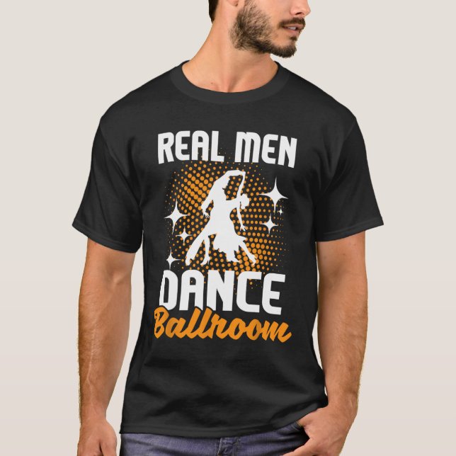 Real Men Dance Ballroom - Dancing Partner Dancer I T-Shirt (Front)