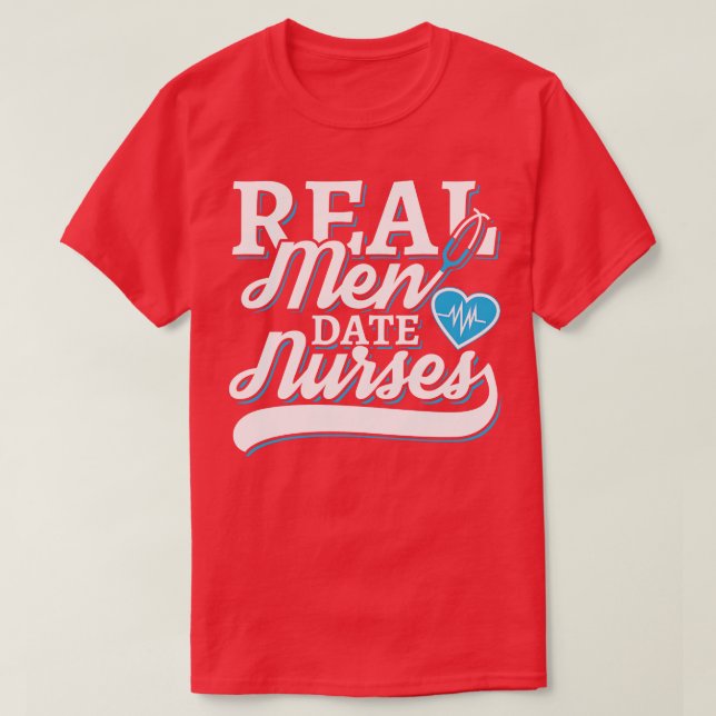 Real men date nurses T-Shirt (Design Front)