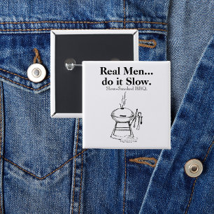 Real Men do it Slow BBQ 15 Cm Square Badge
