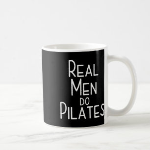 Real Men Do Pilates Coffee Mug