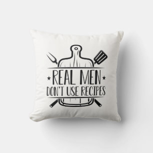 Real Men Don’t Use Recipes Cushion
