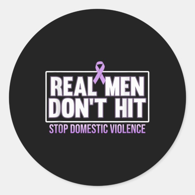 Real Men Dont Hit Stop Domestic Violence Awareness Classic Round Sticker (Front)