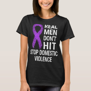 Real Men Don't Hit Stop Domestic Violence T-Shirt