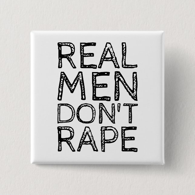 REAL MEN DON'T RAPE 15 CM SQUARE BADGE (Front)