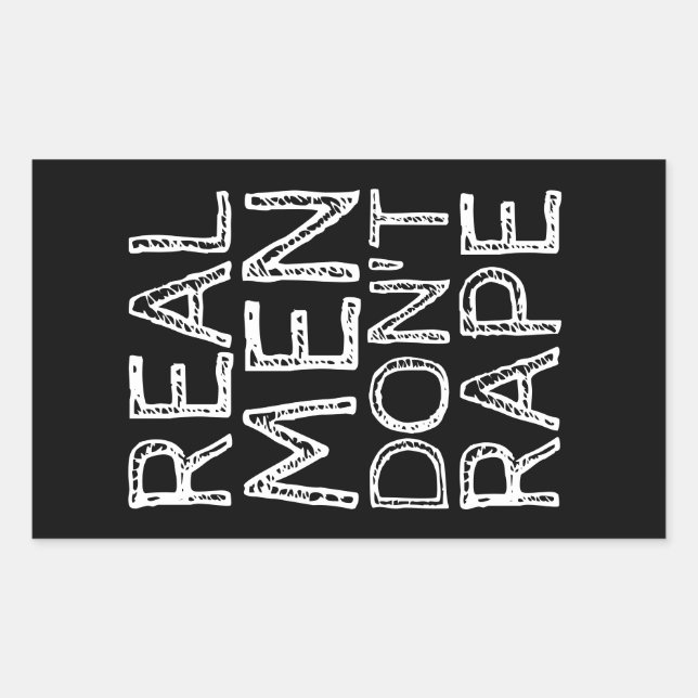 REAL MEN DON'T RAPE RECTANGULAR STICKER (Front)