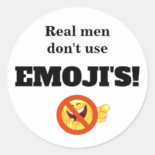 Real Men Don't Use Emoji's Classic Round Sticker
