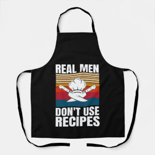 Real Men Don't Use Recipes - Funny Cooking Apron