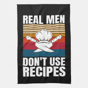 Real Men Don't Use Recipes - Funny Cooking Tea Towel