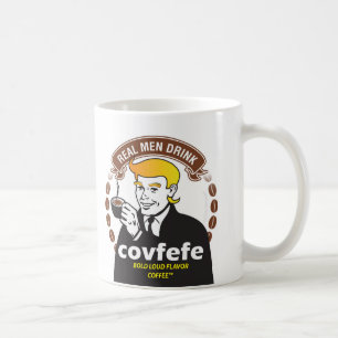 REAL MEN DRINK COVFEFE! Trump Meme Coffee Parody Coffee Mug