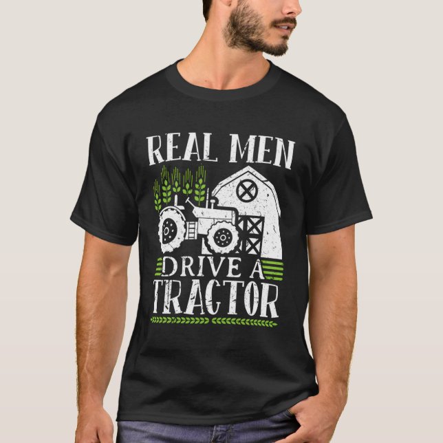 Real Men Drive A Tractor T-Shirt (Front)