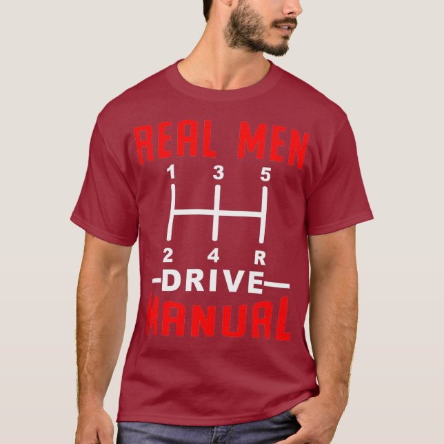 Real Men Drive Manual Gearbox Design T-Shirt (Front)