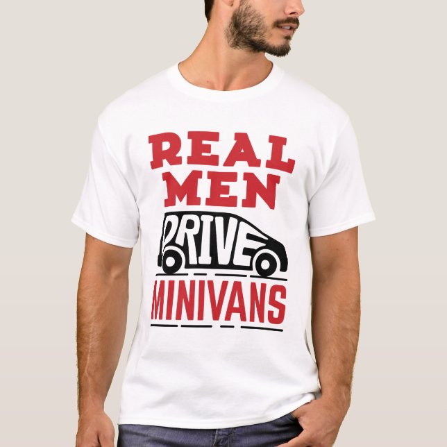 Real Men Drive Minivans T-Shirt (Front)