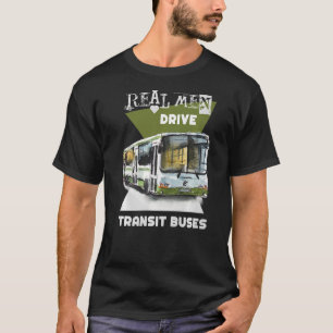Real Men Drive Real Trucks Heavy Equipment Operato T-Shirt