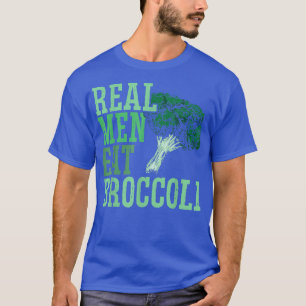 Real Men Eat Broccoli Broccoholic Vegetable Vegeta T-Shirt