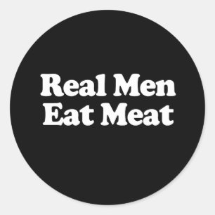 Real Men Eat Meat Classic Round Sticker