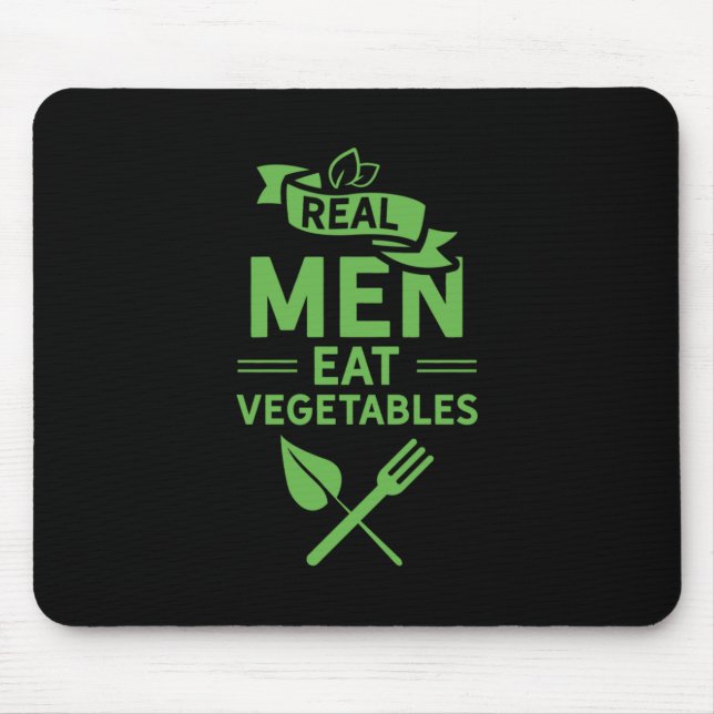 Real Men Eat Vegetables Mouse Pad (Front)