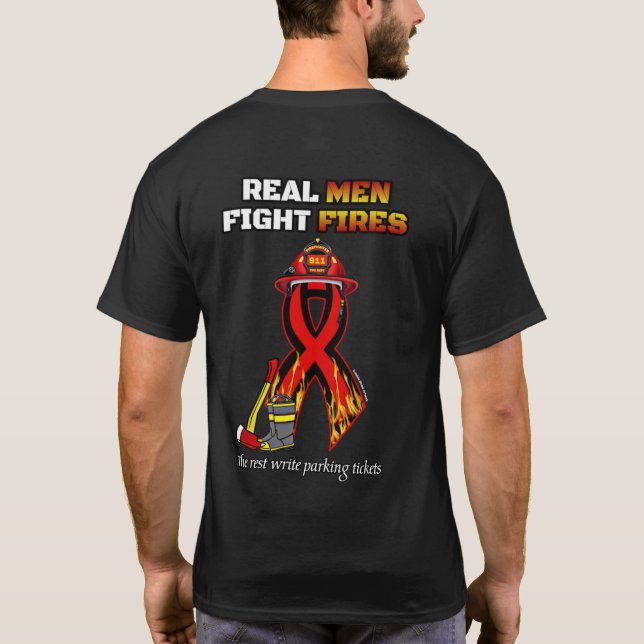 REAL MEN FIGHT FIRES T-Shirt (Back)