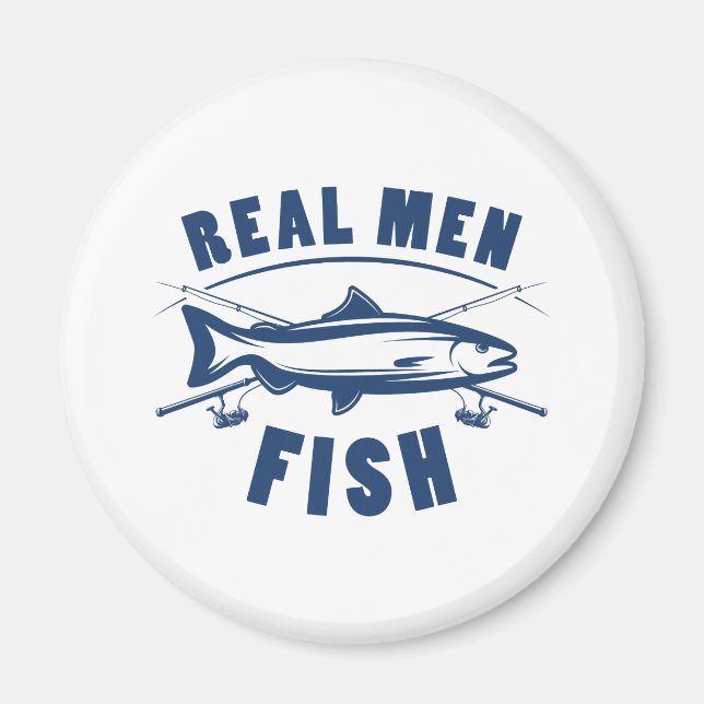Real Men Fish Magnet (Front)