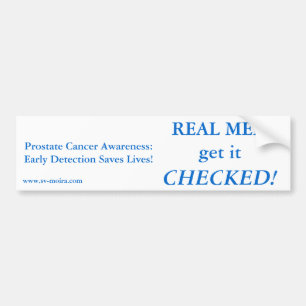 REAL MEN get it CHECKED! Early Detection Bumper Sticker