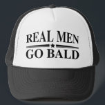 Real Men Go Bald Trucker Hat<br><div class="desc">Real Men Go Bald</div>