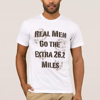 Real Men Go The Extra 26.2 Miles T shirt