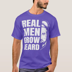 Real Men Grow Beards Beard Hipster Men Full Beard T-Shirt