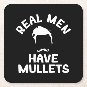 Real Men Have Mullets, Funny Hairstyle Style Lover Square Paper Coaster